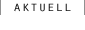 Aktuell |